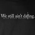 thumbnail image 3 of CafePress - We Still Ain't Dating Long Sleeve Dark T Shirt - Long Sleeve Dark T-Shirt, 3 of 4