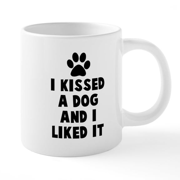 CafePress - I Kissed A Dog And I Liked - 20 Oz White Ceramic Mega Mug
