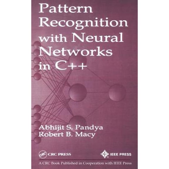 Pre-Owned Pattern Recognition with Neural Networks in C++ (Hardcover) 0849394627 9780849394621
