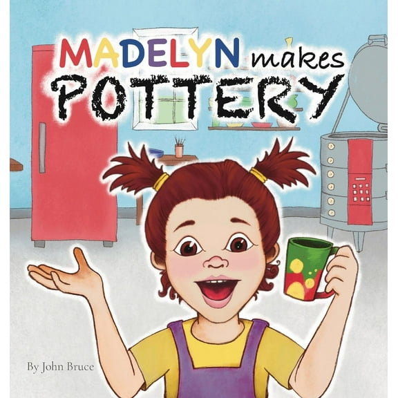 Madelyn Makes Pottery, (Hardcover)