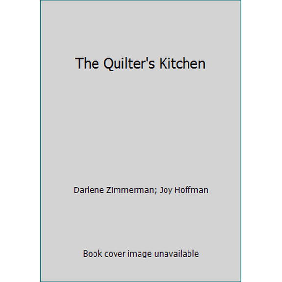 Pre-Owned The Quilter's Kitchen (Paperback) 1881588041 9781881588047