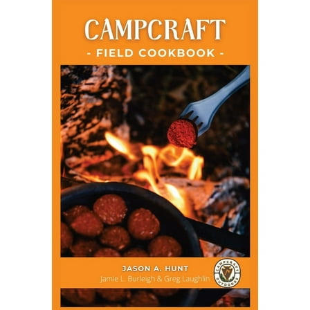 Campcraft Field Cookbook: Easy recipes for camp, cabin, and along the trail, (Paperback)
