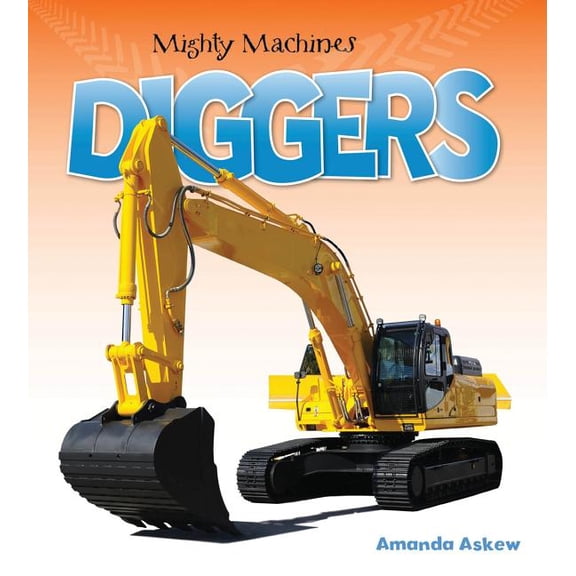 Mighty Machines (Paperback): Diggers (Paperback)