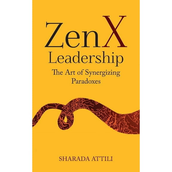 Zen X Leadership: The Art of Synergizing Paradoxes, (Paperback)