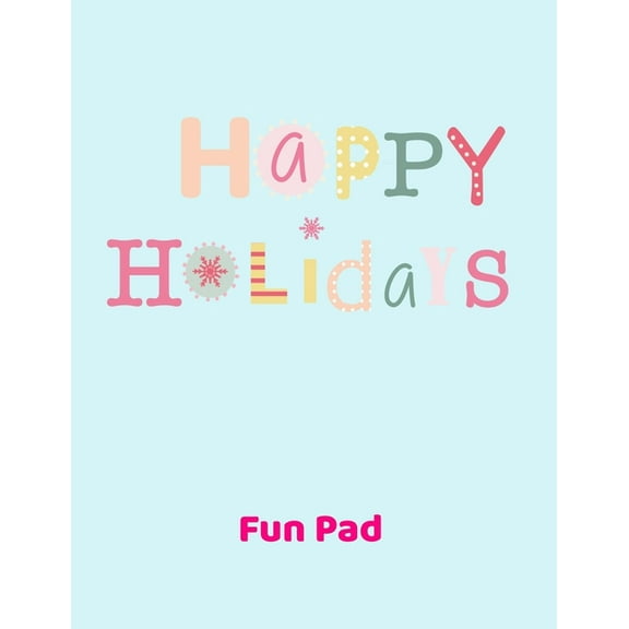 Happy Holidays Fun Pad : 8.5x11 Oversized Fun Pad with Tic Tac Toe, Dot Game, Hangman, Sketch Pad Christmas Gift (Paperback)