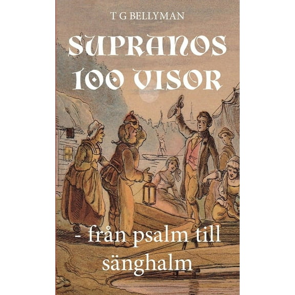 Supranos 100 visor: Från psalm till sänghalm (Paperback)