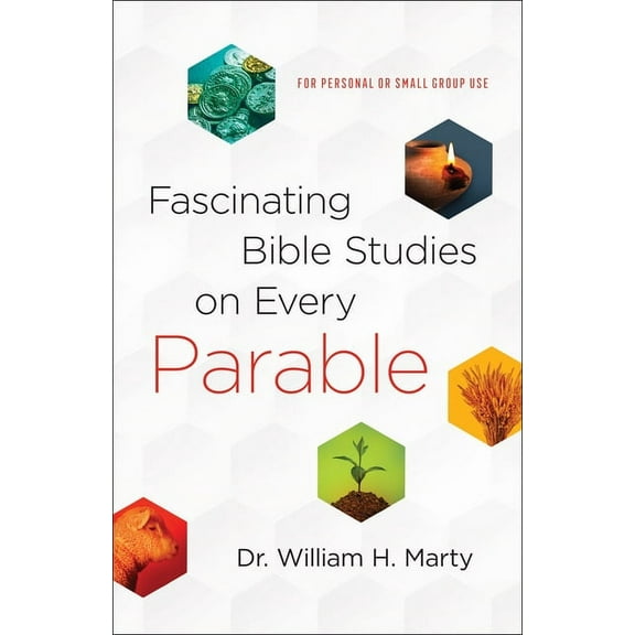 Fascinating Bible Studies on Every Parable: For Personal or Small Group Use, (Paperback)