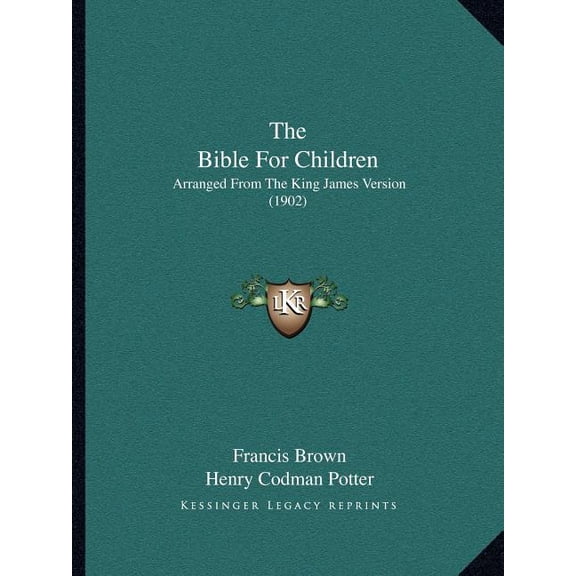 The Bible For Children : Arranged From The King James Version (1902) (Paperback)