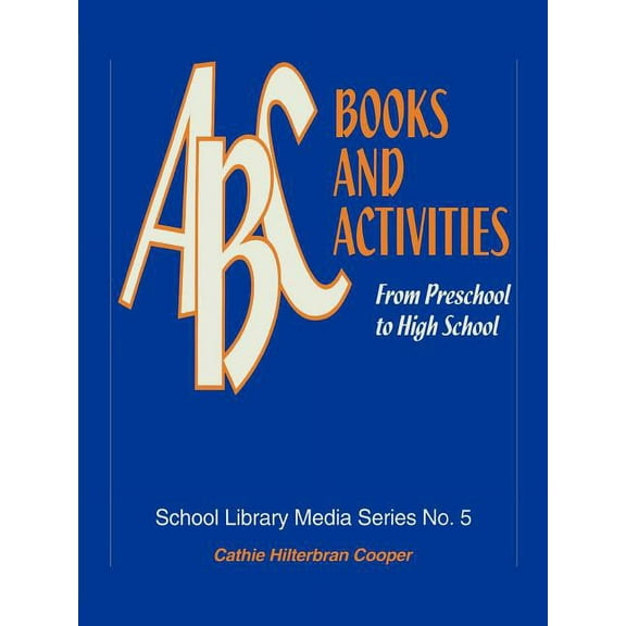 School Library Media ABC Books and Activities: From Preschool to High School, Book 5, (Paperback)