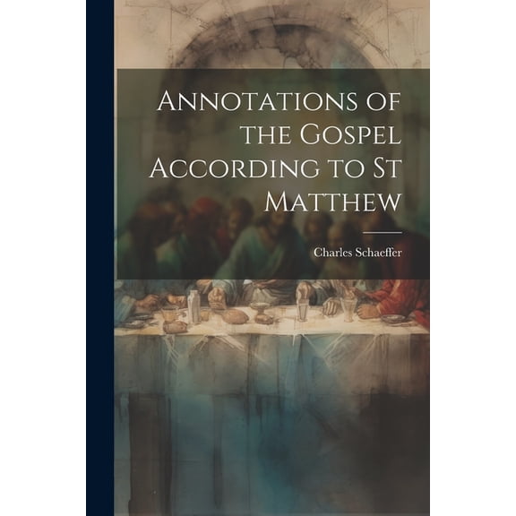 Annotations of the Gospel According to st Matthew (Paperback)