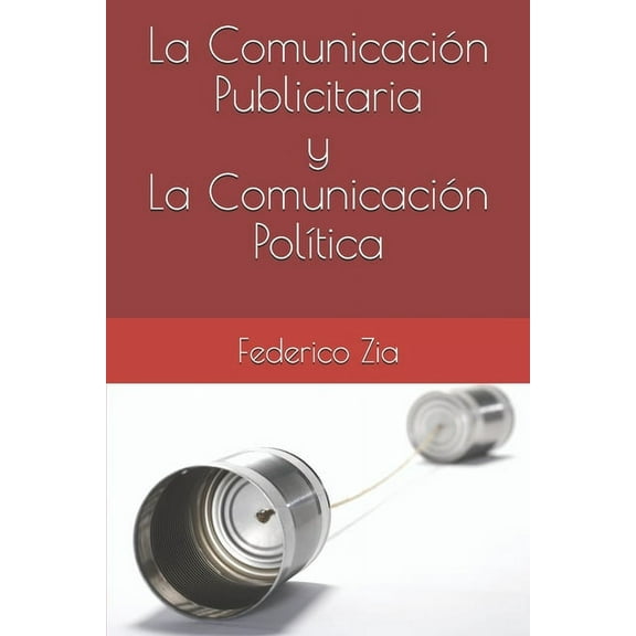 La Comunicación Publicitaria y La Comunicación Política (Paperback)