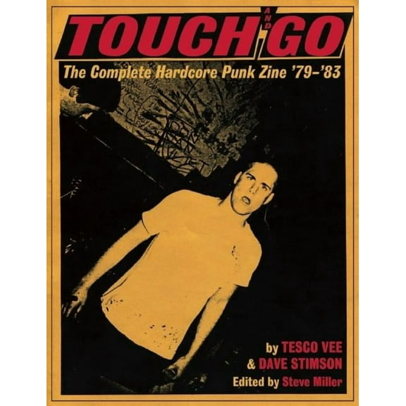 Touch and Go: The Complete Hardcore Punk Zine '79-'83 (Paperback)