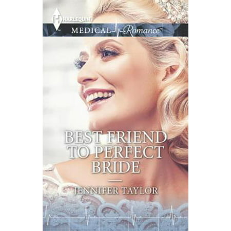 Best Friend to Perfect Bride - eBook (Perfect Present For Best Friend)