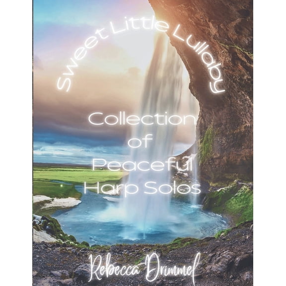 Sweet Little Lullaby: Collection of Peaceful Harp Solos, (Paperback)