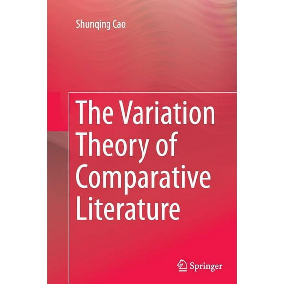 The Variation Theory of Comparative Literature, (Paperback)