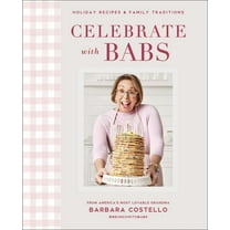 Celebrate with Babs: Holiday Recipes and Family Traditions (Hardcover)