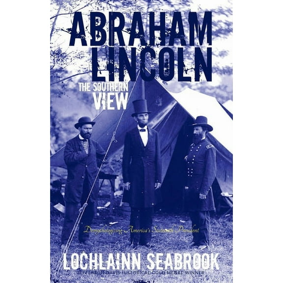 Abraham Lincoln: The Southern View, (Paperback)