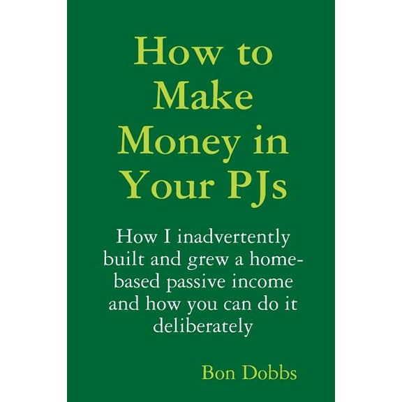 How to Make Money in Your PJs (Paperback)