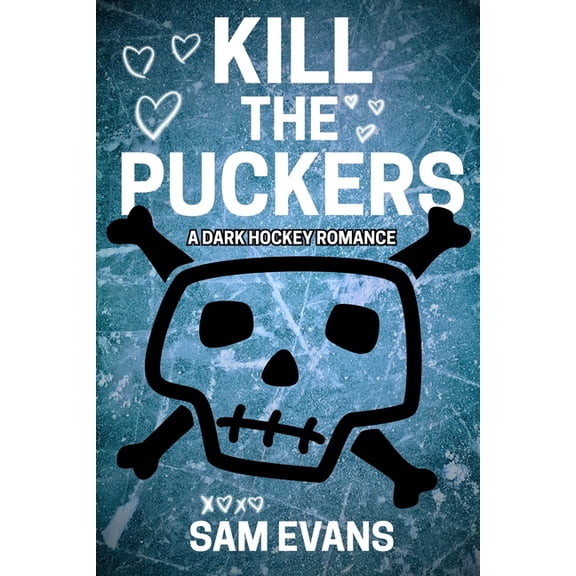 Kill the Puckers: A Dark Hockey Romance, (Paperback)