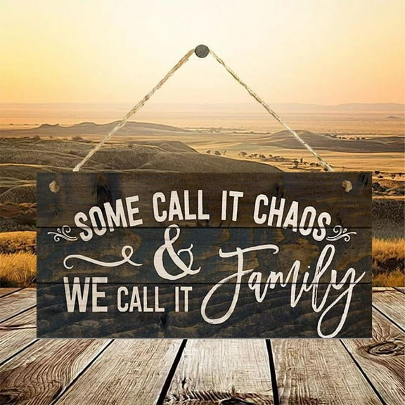 " Some Call It Chaos & We Call It Family " - Warm Inspirational Wooden Plaque for Home, Room, and Garden Decor, 8 x 4 inches