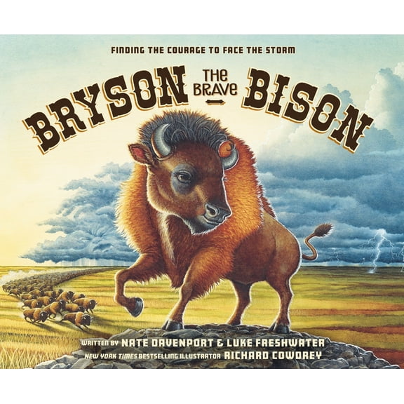 Bryson the Brave Bison: Finding the Courage to Face the Storm, (Hardcover)