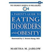 A Parent's Guide to Eating Disorders and Obesity: The Children's Hospital of Philadelphia, Used [Paperback]