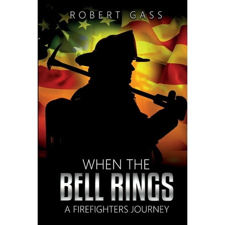 When The Bell Rings - A Firefighters Journey, (Paperback)