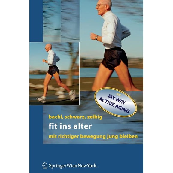 Fit Ins Alter: Mit Richtiger Bewegung Jung Bleiben, (Hardcover)