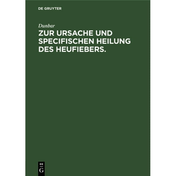 Zur Ursache Und Specifischen Heilung Des Heufiebers., (Hardcover)