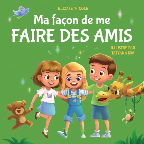 My Way: Social Emotional Books for Kids Ma façon de me faire des amis: Un livre pour enfants sur l'amitié, le partage, la gentillesse et les émotions sociales (, (Paperback)