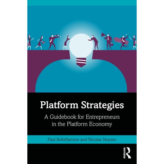Platform Strategies: A Guidebook for Entrepreneurs in the Platform Economy, (Hardcover)