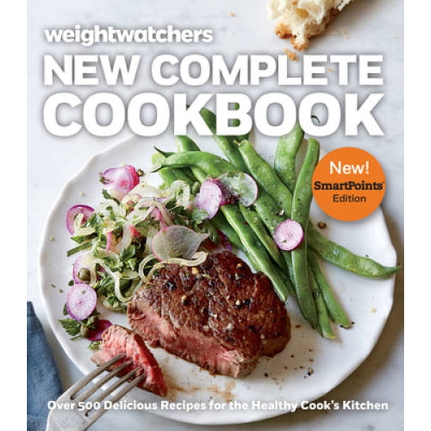 Weight Watchers New Complete Cookbook Over 500 Delicious Recipes for