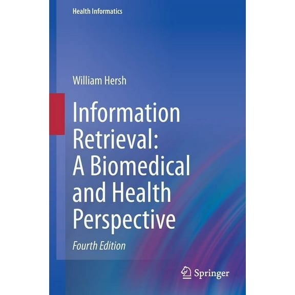 Health Informatics Information Retrieval: A Biomedical and Health Perspective, (Paperback)