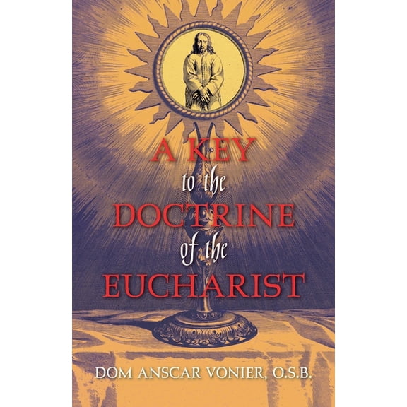 A Key to the Doctrine of the Eucharist, (Paperback)