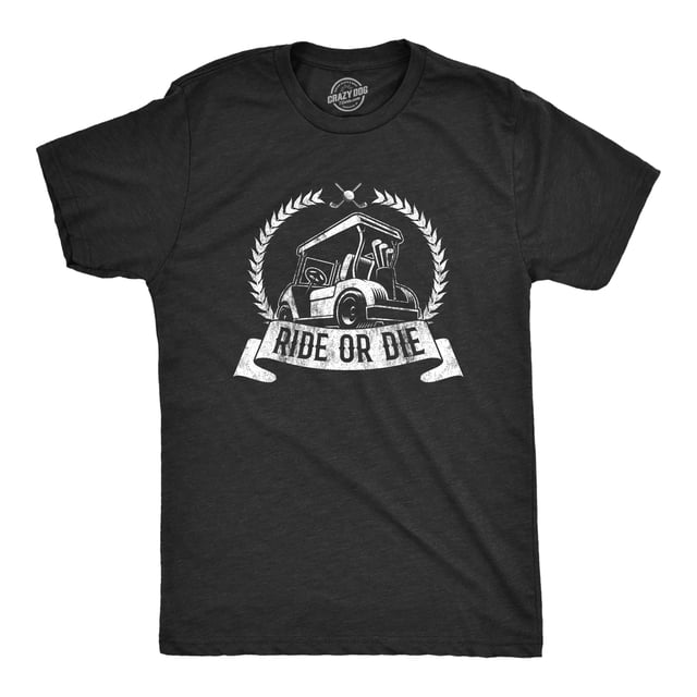 Mens Ride Or Die T shirt Funny Golf Cart Joke Hilarious Golfing Gift for Golfers (Heather Black) - L