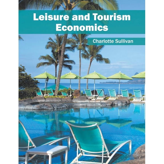 Leisure and Tourism Economics, (Hardcover)