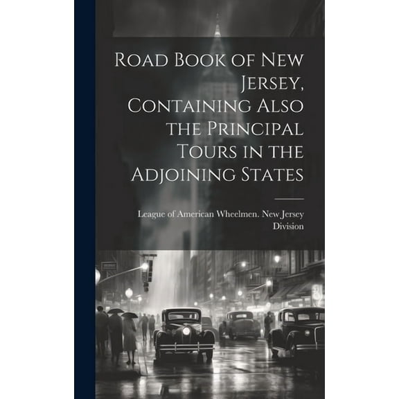 Road Book of New Jersey, Containing Also the Principal Tours in the Adjoining States (Hardcover)