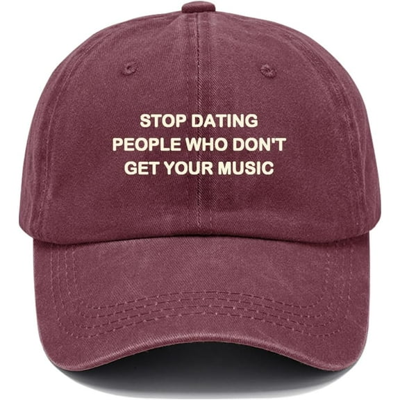Stop Dating People Who Don't Get Your Music Hat Unisex Baseball Cap