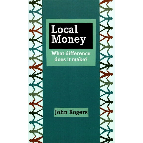Local Money : What Difference Does It Make? (Paperback)
