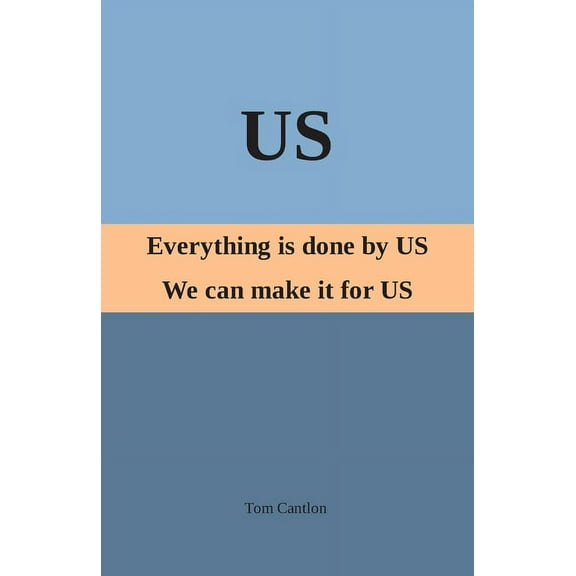 Us: Everything is Done By US. We Can Make it For US (Paperback)