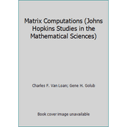 Matrix Computations (Johns Hopkins Studies in the Mathematical Sciences) [Hardcover - Used]