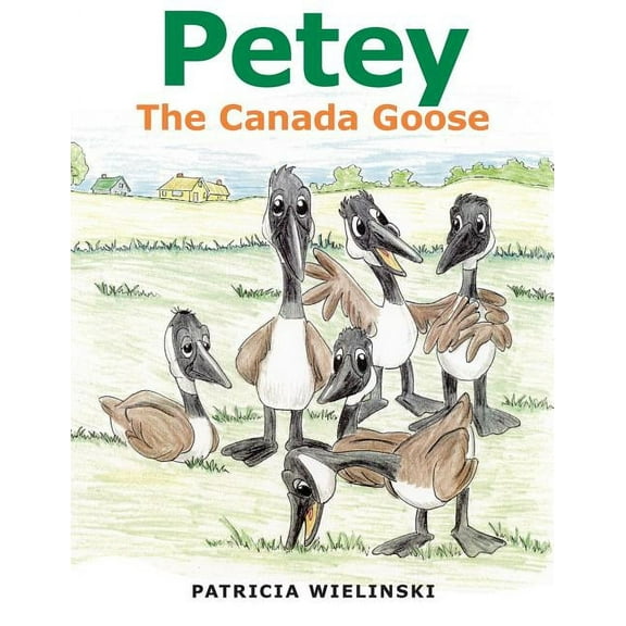 Petey: The Canada Goose, (Paperback)