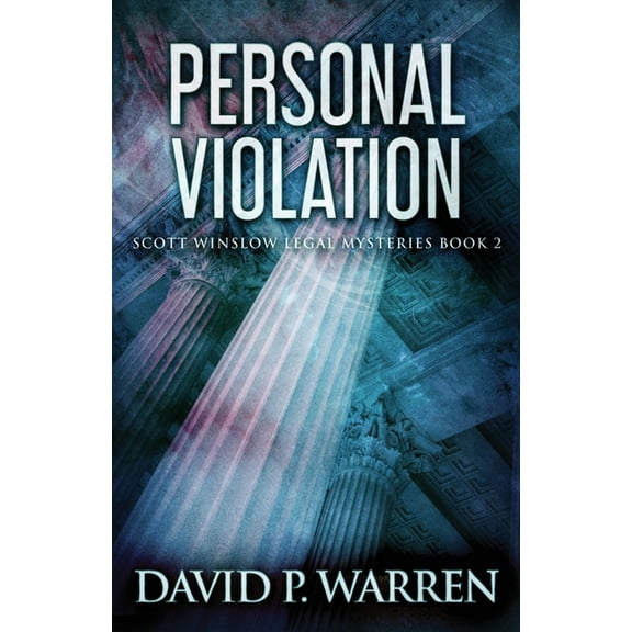 Scott Winslow Legal Mysteries Personal Violation, Book 2, (Paperback)