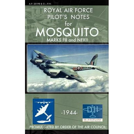 Marks Air - Royal Air Force Pilot's Notes for Mosquito Marks Fii and Nfxii
