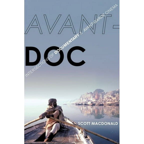 Avant-Doc: Intersections of Documentary and Avant-Garde Cinema, (Paperback)