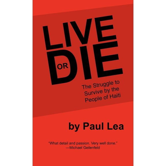 Live or Die : The Struggle to Survive by the People of Haiti (Hardcover)