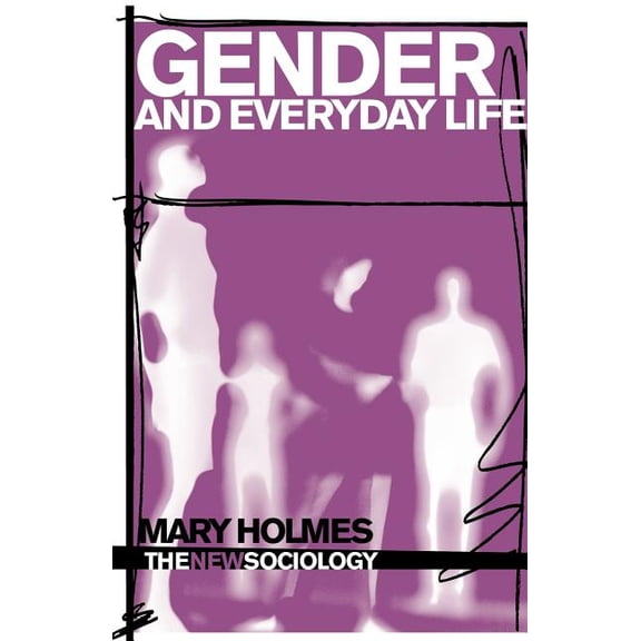 New Sociology Gender and Everyday Life, (Paperback)