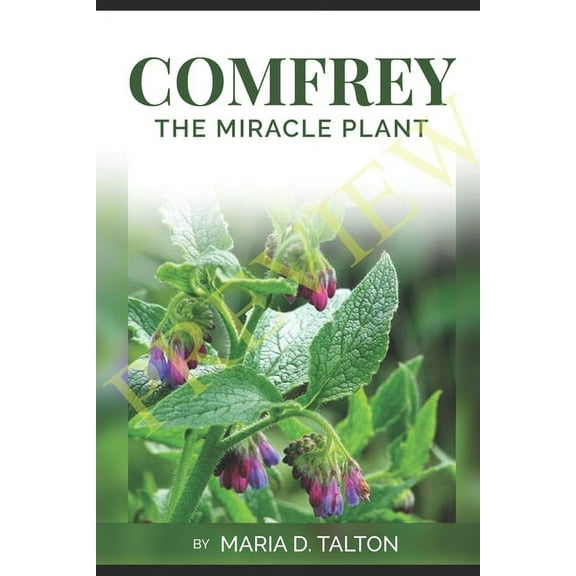 Comfrey: The Miracle Plant, (Paperback)