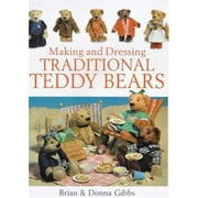 Making and Dressing Traditional Teddy Bears [Hardcover - Used]