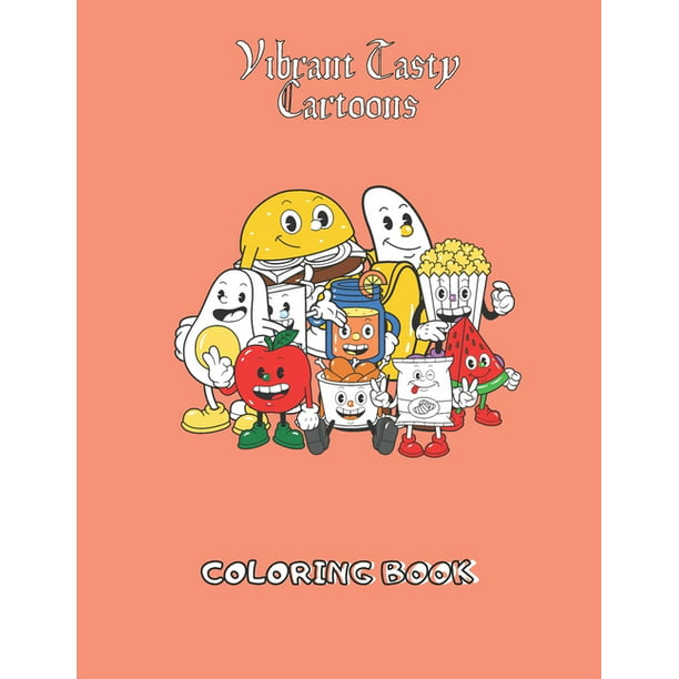 Vibrant Tasty Cartoons Coloring Book : Funny Delicious Cartoon Character  Adult Coloring Book of Faces, Meal, Fruits, Vegetables and snacks  (Paperback) 